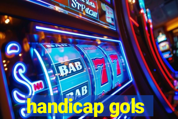 handicap gols